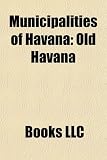 Municipalities of Havana: Old Havana
