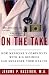 On the Take: How Medicine's Complicity with Big Business Can Endanger Your Health