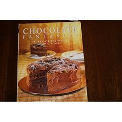 Chocolate Fantasies: 70 Irresistible Recipes To Die For (Anness Edition)