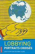 Lobbying, portraits crois&eacute;s : Pour en finir avec les id&eacute;es re&ccedil;ues