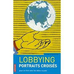 Lobbying, portraits crois�s : Pour en finir avec les id�es re�ues