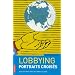 Lobbying, portraits crois�s : Pour en finir avec les id�es re�ues