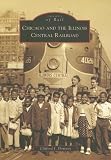 Chicago and the Illinois Central Railroad (IL) (Images of Rail)