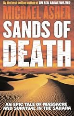Sands of Death: An Epic Tale of Massacre, Cannibalism, and Survival in the Sahara