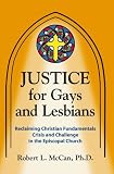 Justice for Gays and Lesbians: Reclaiming Christian Fundamentals Crisis and Challenge in the Episcopal Church