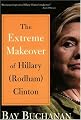 The Extreme Makeover of Hillary (Rodham) Clinton