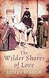 The wilder shores of love