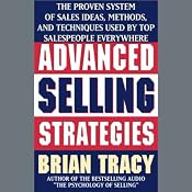 Advanced Selling Strategies: The Proven System Practiced by Top Salespeople | [Brian Tracy]