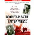 Brothers in Battle, Best of Friends: Two WWII Paratroopers from the Original Band of Brothers Tell Their Story by William "Wild Bill" Guarnere, Edward "Babe" Heffron, Robyn Post, and Dick Hill