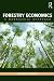 Forestry Economics: A Managerial Approach (Routledge Textbooks in Environmental and Agricultural Economics)