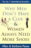 Why Men Don't Have a Clue and Women Always Need More Shoes