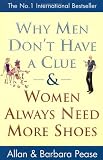 Why Men Don`t Have a Clue and Women Always Need More Shoes