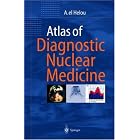 Atlas of Diagnostic Nuclear Medicine by Anisah el Helou, T.C. Telger, and H. Kriegel
