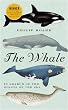 The Whale: In Search of the Giants of the Sea