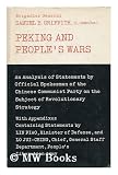 Produkt-Bild: Peking and People's Wars; an Analysis of Statements by Official Spokesmen of the Chinese Communist Party on the Subject of Revolutionary Strategy, by Samuel B. Griffith