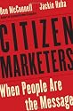 Citizen Marketers: When People Are the Message