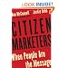 Citizen Marketers: When People Are the Message