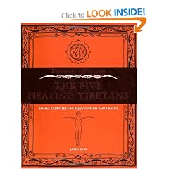The Five Healing Tibetans: Simple Exercises for Rejuvenation and Longevity (Gateways to Health)