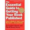 The Essential  Guide to Getting Your Book Published: How to Write It, Sell It, and Market It . . . Successfully