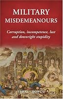 Military Misdemeanors: Corruption, incompetence, lust and downright stupidity (General Military)