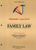 Casenote Legal Briefs Family Law: Keyed to Weisberg and Appleton's Modern Family Law