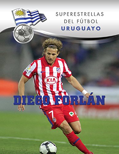 Diego Forlán (Superstars of Soccer SPANISH) (Spanish Edition)