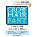 Grow Hair Fast: 7 Steps to a New Head of Hair in 90 Days