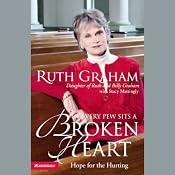 In Every Pew Sits a Broken Heart: Hope for the Hurting | [Ruth Graham]