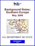 Background Notes: Southern Europe, May, 2008 Background Notes: Southern Europe, May, 2008