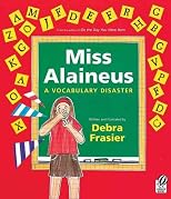 Miss Alaineus: A Vocabulary Disaster [ MISS ALAINEUS: A VOCABULARY DISASTER BY Frasier, Debra ( Author ) Sep-01-2007