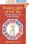 Healing Light of the Tao: Foundational Practices to Awaken Chi Energy