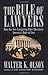 The Rule of Lawyers: How the New Litigation Elite Threatens America's Rule of Law