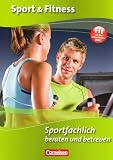 Sport & Fitness: Sportfachlich beraten und betreuen