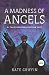A Madness of Angels: Or The Resurrection of Matthew Swift