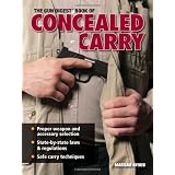 The Gun Digest Book Of Concealed Carry ~ Massad F. Ayoob