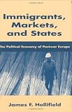 Immigrants, Markets, and State