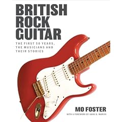 British Rock Guitar: The First 50 Years, the Musicians and their Stories