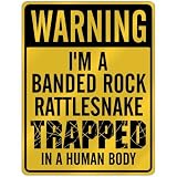 New " Warning I Am Banded Rock Rattlesnake Trapped In A Human Body " Parking Sign Animals