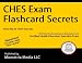 CHES Exam Flashcard Secrets: CHES Test Practice Questions & Review for the Certified ...