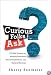 Curious Folks Ask (Free Book for a Limited Time): 162 Real Answers on Amazing Inventions, Fascinating Products, and Medical Mysteries