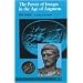 The Power of Images in the Age of Augustus (Thomas Spencer Jerome Lectures)