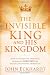 Invisible King and His Kingdom The PB