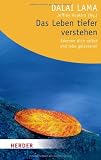 Das Leben tiefer verstehen: Erkenne dich selbst und lebe gelassener (HERDER spektrum) - Dalai Lama
