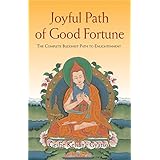 joyful path of good fortune the complete buddhist path to enlightenment