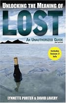 Unlocking the Meaning of Lost, 2E: An Unauthorized Guide