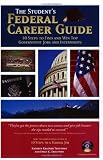 The Student’s Federal Career Guide: 10 Steps to Find and Win Top Government Jobs and Internships