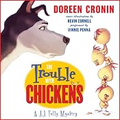 The Trouble with Chickens: A J. J. Tully Mystery | [Doreen Cronin, Kevin Cornell]