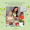 Mein ultimativer Elternratgeber für gesünderes Essen: Die richtige Ernährung für Kinder ab dem 6. Monat, inkl. DVD