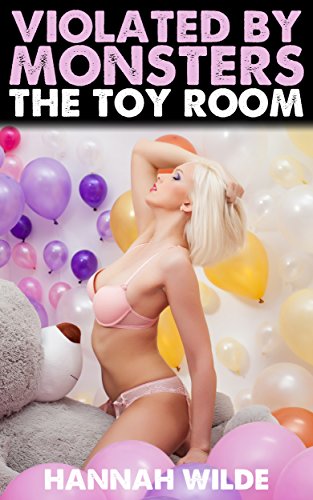 Violated By Monsters: The Toy Room