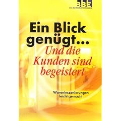 Ein Blick gen�gt... Und die Kunden sind begeistert: Wareninszenierungen leicht gemacht